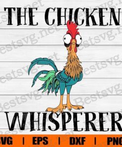 Funny The Chicken Whisperer, Farmer Chicken , Chicken Lover , Farmer Gift, Svg Eps Png Dxf