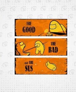 Funny The Good The Bad and The Sus, Among Us, Imposter, Crewmate, Killing Crewmate, Killed, Funny Game, Layered Svg Eps Png Dxf