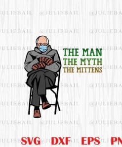 Funny The Man, The Myth, The Mittens, Bernie Meme, Sitting Inauguration, Bernie Sanders Mittens ,Layered Svg, Svg Eps Png Dxf