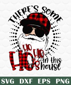 Funny There's Some Ho Ho Ho IN This House, Christmas , Santa Biker, Ho HO Ho Buffalo Plaid, Santa Christmas, Layered SVG, EPS, DXF, PNG