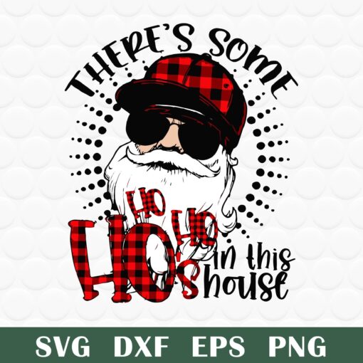 Funny There's Some Ho Ho Ho IN This House, Christmas , Santa Biker, Ho HO Ho Buffalo Plaid, Santa Christmas, Layered SVG, EPS, DXF, PNG