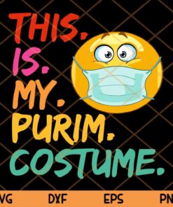 Funny This Is My Purim Costume, Funny Jewish Face Mask Customizable Layered Svg, Svg Eps Png Dxf
