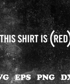 Funny This Shirt Is (Red), Funny Quote, Red Lovers, Shirt Lovers, SVG PNG DXF, EPS, PDF