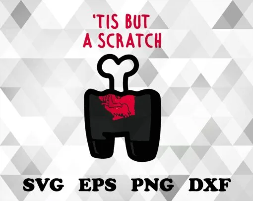 Funny Tis but A Scratch, Impostor Scratch! Among Us, Black Character, Killed by Imposter, Poor Crewmate, game, SVG PNG DXF, EPS, PDF