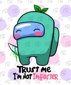 Funny Trust me I'm Not Imposter, Among Us, Gamer, Videogames, Imposter Layered Svg, Svg Eps Png Dxf
