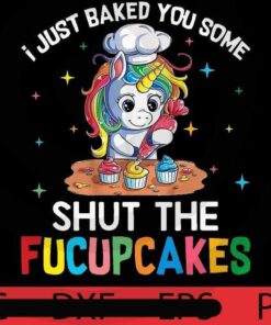 Funny Unicorn I just baked you some shut the fucupcakes , Halloween 2021, Halloween, 2021 Halloween, Halloween Theme, Halloween Art, Gift for man woman kid, Customizable PNG