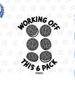 Funny Working Off This 6 Pack, Oreo Cookie, Funny Gift For Gym, Gymnastic Gift, Fitness, Father Gift, SVG PNG DXF, EPS, PDF