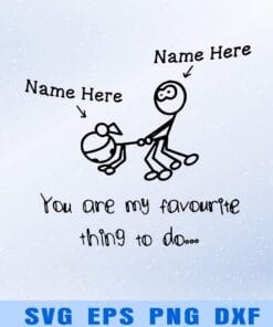 Funny You Are My Favourite Thing To Do, Funny Art, Funny Adult Joke, Couple Shirt, Gift For Him and For Her Layered Svg Eps Png Dxf