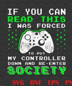 Gamer Gifts for Teen Boys - If You Can Read This Video Game, Video Game Player, Gift for Gamer, Gaming Controller Layered Svg, Svg Eps Png Dxf