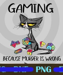 Gaming Because Murder Is Wrong, Cute Grumpy Cat, Funny Cat, Love Gaming, D&D Game, DnD, Gift for Gamer, Customizable PNG