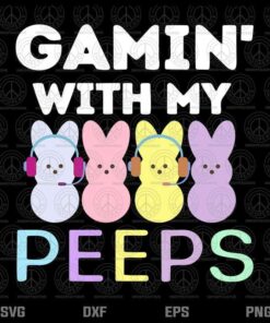 Gaming With My Peeps, Easter Peep, Video Game Gamer Funny, Easter Bunny, Layerd Svg, Png, Dxf, Eps