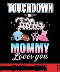 Gender reveal touchdowns or tutus mommy matching baby party T-Shirt Customizable PNG
