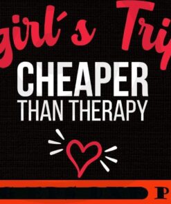 Girl Power Girl's Trip Cheaper Than Therapy, Winery Tour, Girl's Weekend Vacation Trip, Girls Travel Women Getaway, Spa Weekend, Customizable PNG