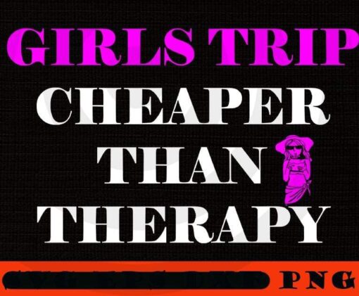 Girl Power pink and white letter Girl's Trip Cheaper Than Therapy, Winery Tour, Girl's Weekend Vacation Trip, Women Getaway, Spa Weekend, Customizable PNG