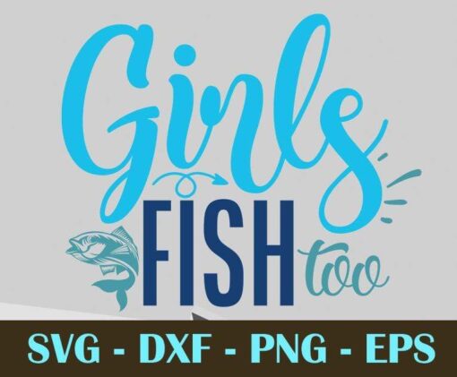 Girls fish too, Fishing, Customizable Layered Svg, Svg Eps Png Dxf