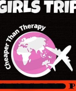 Girls Trip around the world Girl's Trip Cheaper Than Therapy, Girl's Weekend Gift For for Annual Vacation Trip, Spa Weekend, Winery Tour, Women Getaway, Customizable PNG