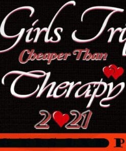 Girl's Trip Cheaper Than Therapy, Girl's Weekend gift for girlfriends, boyfriends who love trip, Women Getaway, Customizable PNG