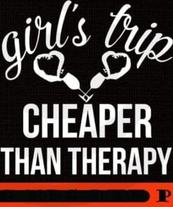 Girl's Trip Cheaper Than Therapy, wine lover Girl's Weekend Gift For for Annual Vacation Trip, Spa Weekend, Winery Tour, Women Getaway, Customizable PNG