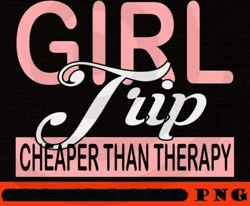 Girls Trip color text Girl's Trip Cheaper Than Therapy, Girl's Weekend Vacation Trip, Women Getaway, Winery Tour, Spa Weekend, Customizable PNG