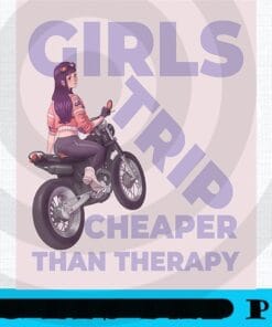 Girls trip Motorcycle biker Girl's Trip Cheaper Than Therapy, Girl's Weekend Gift For for Annual Vacation Trip, Spa Weekend, Winery Tour, Women Getaway, Customizable PNG