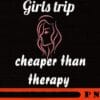 Girls Trip woman Trip Girl's Trip Cheaper Than Therapy, Winery Tour, Girl's Weekend Vacation Trip, Women Getaway, Spa Weekend, Customizable PNG