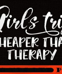 Girls Trip woman white art Girl's Trip Cheaper Than Therapy, Girl's Weekend Gift For for Annual Vacation Trip, Women Getaway, Spa Weekend, Winery Tour, Customizable PNG
