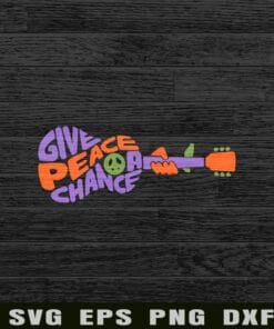 Give Peace A Chance, Guitar, Hippie, Guitar Lover, Hippy, music, Hippie Logo Layered Svg Eps Png Dxf