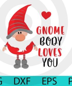 Gnome body loves you, Valentines Gnomes Bundle, Cute sweet Gnomes Valentine's Day Customizable Layered Svg, Svg Eps Png Dxf