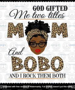 God gifted me two titles mom and Bobo Svg, Momlife Svg, Mom Gift ideas Svg, Mother's Day Svg, Customizable Layered Svg, Svg Eps Png Dxf