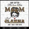 God Gifted Me Two Titles Mom And Glamma Svg, Mothers Day Svg, Black Mom Svg, Customizable Layered Svg, Svg Eps Png Dxf
