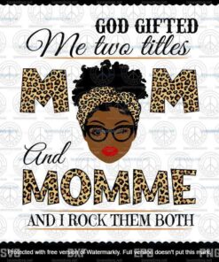 God gifted me two titles mom and Momme Svg, Momlife Svg, Mom Gift ideas Svg, Mother's Day Svg, Customizable Layered Svg, Svg Eps Png Dxf
