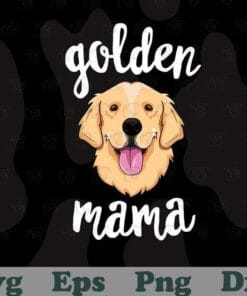 Golden Retriever Mama, Gift for Women, Mother Dog, Pet Gift, Dog Mom, Funny Retriever Face, Gift For Mom, Dog Lovers, SVG PNG DXF, EPS, PDF