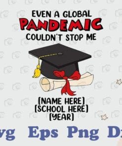 Grad Cap, Even The Global Pandemic CouldnÂ’t Stop Me, Graduation 2021 Gifts, Graduation Day, Custom Name, Graduate Gift, Layered SVG, DXF, PNG, EPS