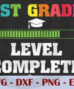 Graduation 1ST Grade level complete, Graduation Customizable Layered Svg, Svg Eps Png Dxf