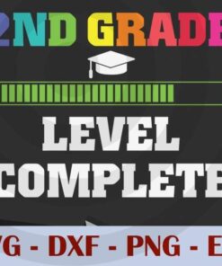 Graduation 2ND Grade level complete, Graduation Customizable Layered Svg, Svg Eps Png Dxf