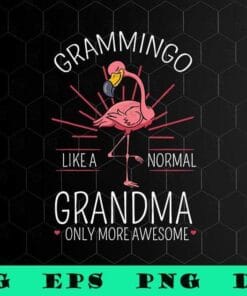 Grammingo, Like A Normal Grandma, Only More Awesome, Grandma Gift, Flamingo, animal,SVG PNG DXF, EPS, PDF