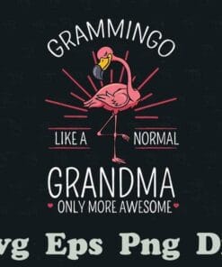 Grammingo Like A Normal Grandma Only More Awesome Mom Gift, Pink, Love Mom, Meaningful SVG PNG DXF, EPS, PDF