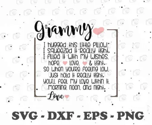 Grammy Pillow Quote, I Hug This Little Pillow, I Squeezed It Really Tight, I Filled It With Me Wishes, Grandma Pillow, SVG PNG DXF, EPS, PDF