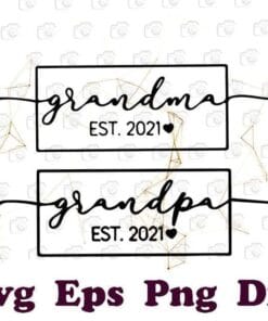 Grandpa and Grandma Est 2021, Grandma Est 2021, Grandpa Est 2021 , Grandma and Grandma Gift, SVG PNG DXF, EPS, PDF