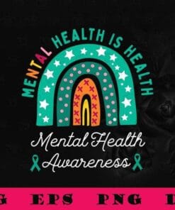 Green Rainbow Mental Health Is Health, Mental Health Awareness, Fight The Stigma, SVG PNG DXF, EPS, PDF