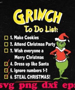Grinch To Do List, Grinch Santa, Steal Christmas, Grinch Lover, Grinch Christmas svg, png, dxf, eps