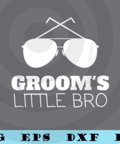 Grooms Brother T Shirt Wedding Party Gifts Little Bro Customizable Layered Svg, Svg Eps Png Dxf