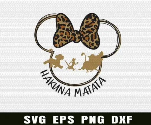 Hakuna Matata, Animal Kingdom Day, The Lion King, Minne Mouse, Simba, Timon and Pumba , cartoon, disney, Layered Svg Eps Png Dxf