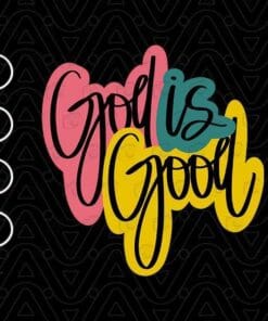 Hand Lettered, God is Good, Hand Drawn, Pink, Green , Yellow, Religious, Christian, Inspirational, Jesus, Layered SVG, DXF, PNG, EPS