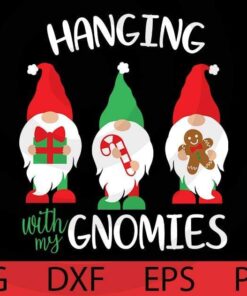 hanging with my gnome christmas, Winter Gnomes Bundle, funny Gnomes, Cute sweet Gnomes Customizable Layered Svg, Svg Eps Png Dxf