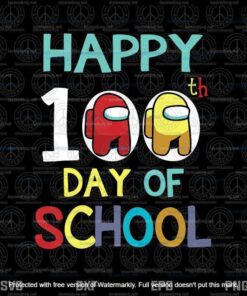 Happy 100 Days Of School Svg, Among Us Svg, Kids Game Lover Svg, Customizable Layered Svg, Svg Eps Png Dxf