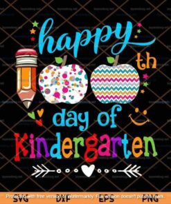 Happy 100th Day of School Kindergarten Svg, Teacher Svg, 100 Days Of School Svg Customizable Layered Svg, Svg Eps Png Dxf