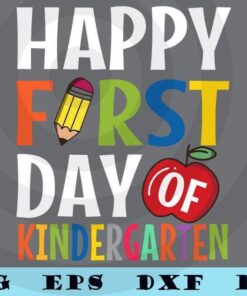 Happy First Day Kindergarten | School Teacher Student T-Shirt Customizable Layered Svg, Svg Eps Png Dxf
