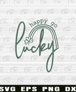 Happy Go Lucky, St Patricks Day, Lucky Rainbow, Irish, Shamrock , Lucky Leaf, Clover Layered Svg Eps Png Dxf