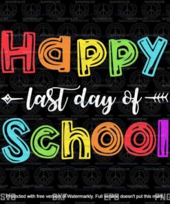 Happy Last Day Of School Svg, Gift for Teacher Svg, Student Gift Svg Customizable Layered Svg, Svg Eps Png Dxf